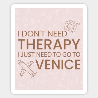 I Don’t Need Therapy I Just Need To Go to Venice Italy Premium Quality Travel Bag, Funny Travel Bag | Gift for Travel Lover| Italian Travel Sticker